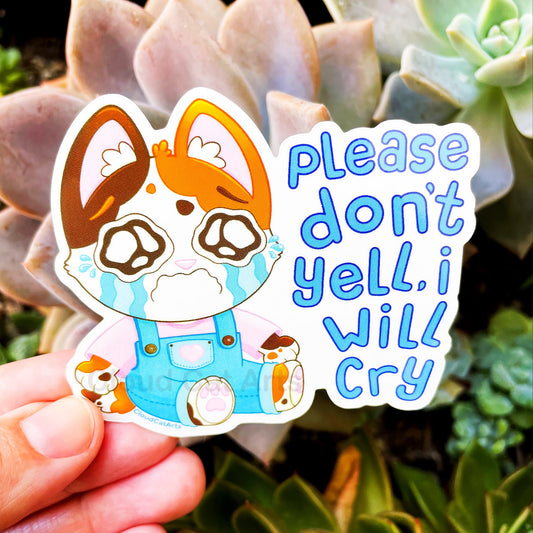 Please Don't Yell - Relatable Calico Cat - Vinyl Sticker