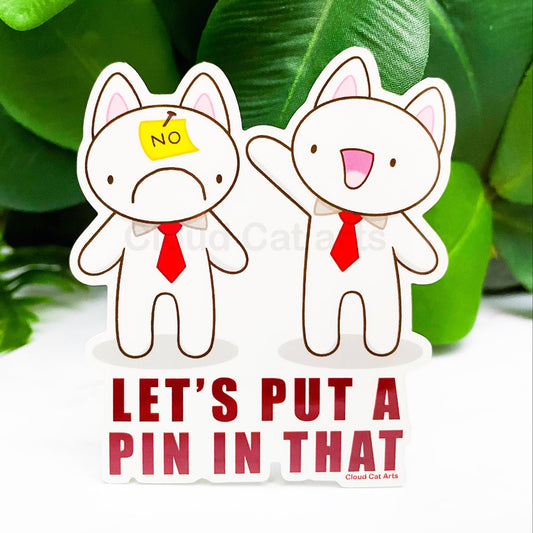 Put A Pin In That - Funny Office Humor - Vinyl Sticker