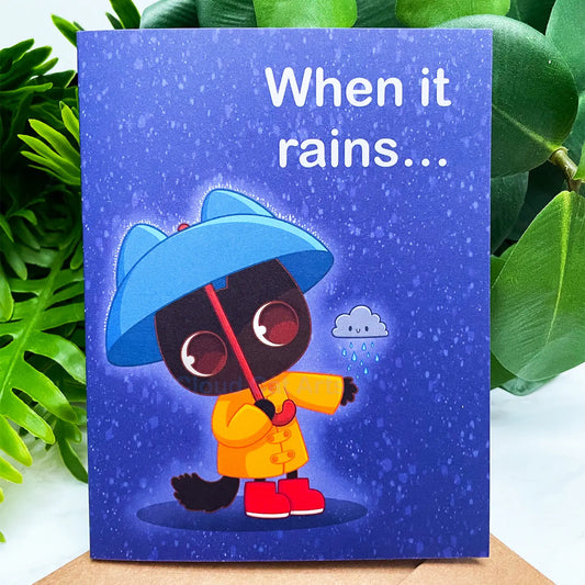 When It Rains  - Encouragement Greeting Card